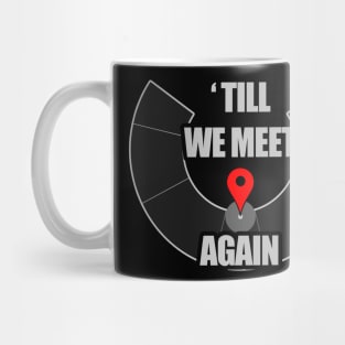 Untill We Meet Again - Burning Man Inspired Mug